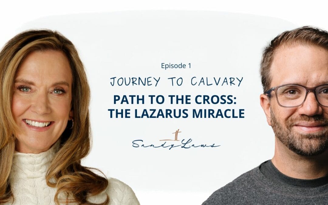 Journey To Calvary | The Path to the Cross: The Lazarus Miracle