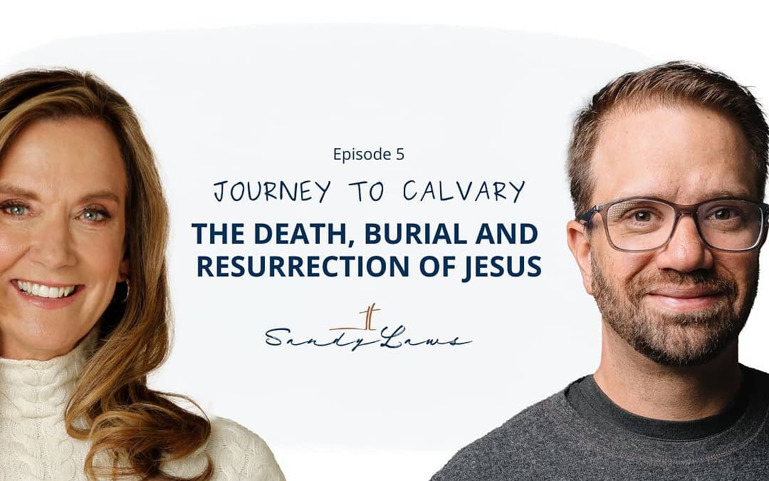 Journey To Calvary | The Death, Burial and Resurrection of Jesus