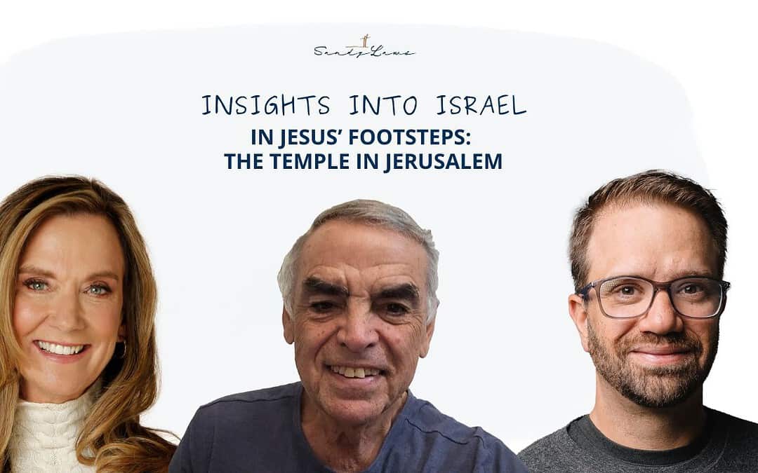 Insights Into Israel | In Jesus’ Footsteps: The Temple In Jerusalem