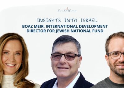 Insights Into Israel | With Boaz Meir, International Director of the Jewish National Fund