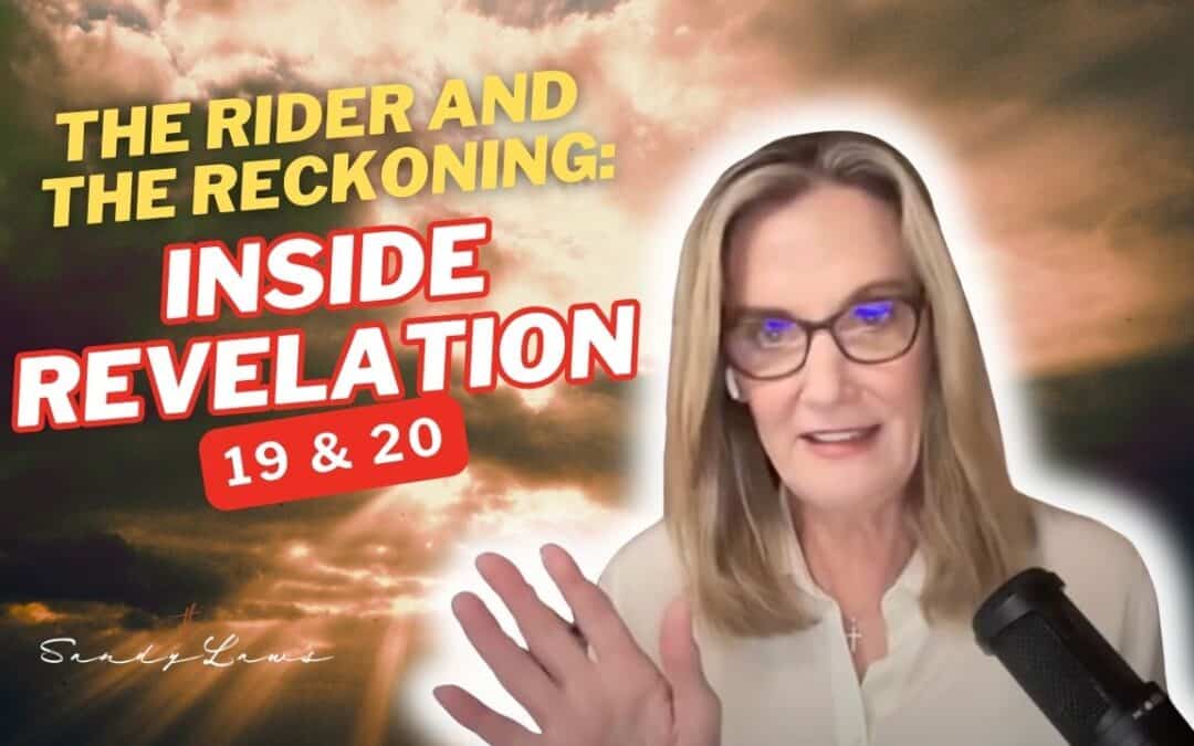 The Rider and the Reckoning: Inside Revelation 19 & 20