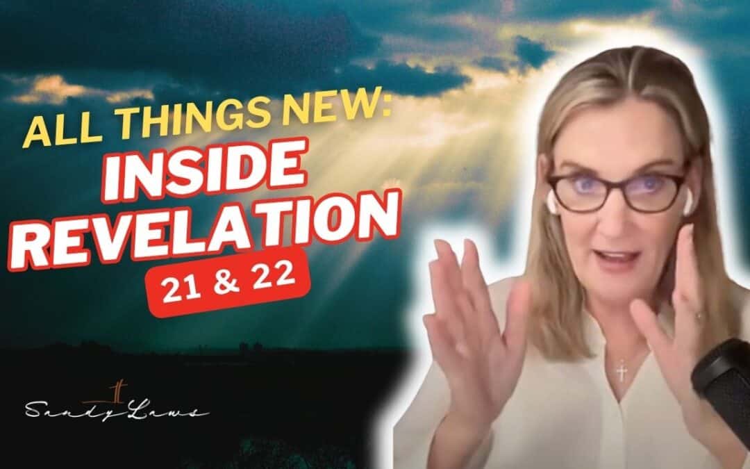 All Things New: Inside Revelation 21 & 22